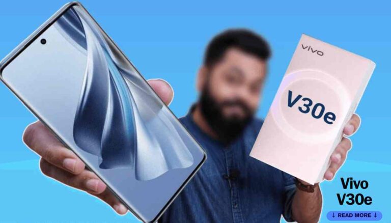 Vivo V30e: Snapdragon 6 Gen 1 SoC, Curved AMOLED Display, Studio-Quality Camra – भारत में आया नया स्मार्टफोन!